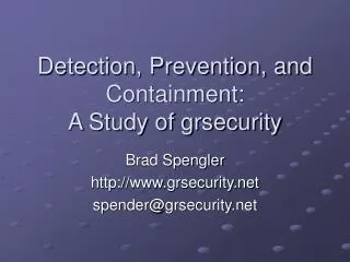 Detection, Prevention, and Containment: A Study of grsecurity