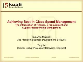 Achieving Best-in-Class Spend Management The intersection of Finance, e-Procurement and Supplier Relationship Manageme