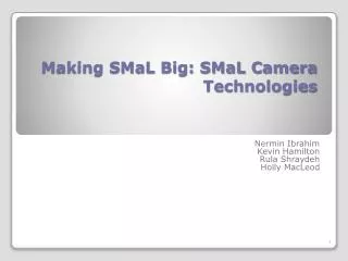 Making SMaL Big: SMaL Camera Technologies