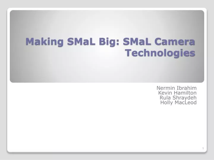 making smal big smal camera technologies
