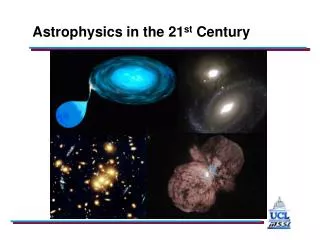 Astrophysics in the 21 st Century
