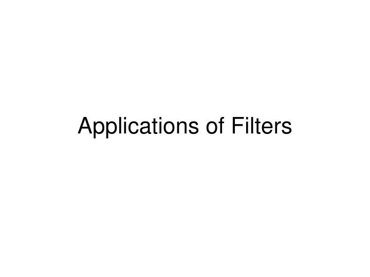 applications of filters
