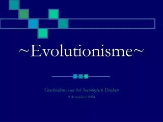~Evolutionisme~