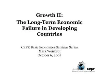 Growth II: The Long-Term Economic Failure in Developing Countries