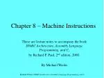 Chapter 8 – Machine Instructions - slide 1