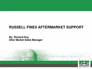 RUSSELL FINEX AFTERMARKET SUPPORT