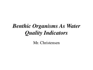 Benthic Organisms As Water Quality Indicators