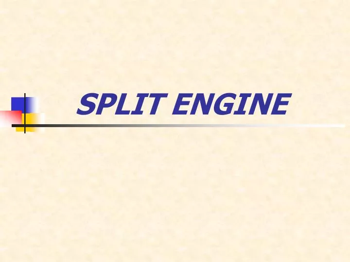 split engine