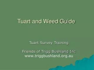Tuart and Weed Guide