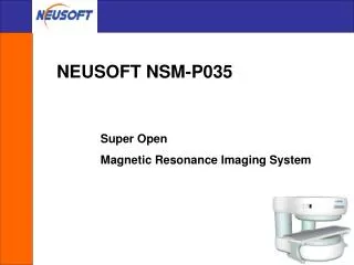 NEUSOFT NSM-P035 Super Open Magnetic Resonance Imaging System