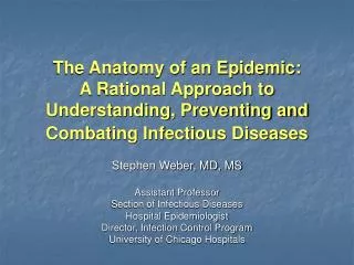 The Anatomy of an Epidemic: A Rational Approach to Understanding, Preventing and Combating Infectious Diseases