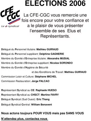 ELECTIONS 2006 La CFE-CGC vous remercie une fois encore pour votre confiance et a le plaisir de vous présenter l’ensemb