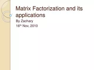 Matrix Factorization and its applications