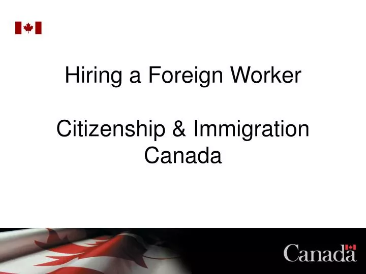 hiring a foreign worker citizenship immigration canada