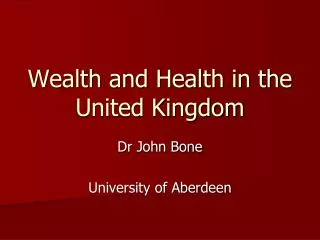 Wealth and Health in the United Kingdom