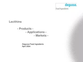 Lecithins 	- Products - 		- Applications - 			- Markets -