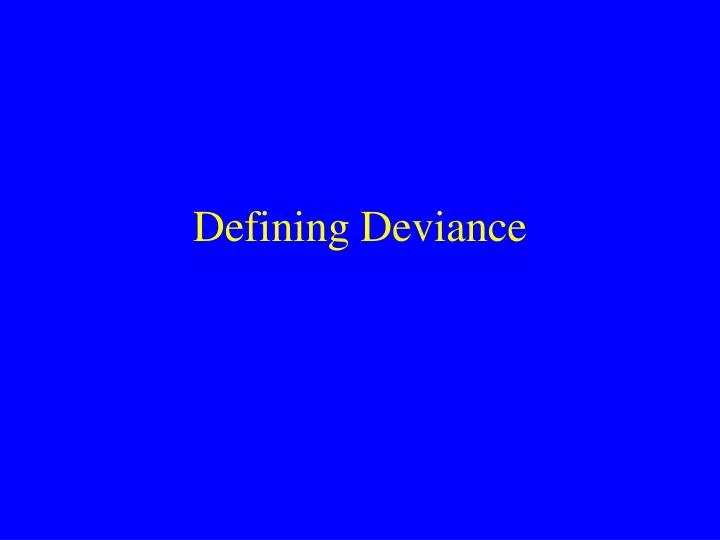 defining deviance