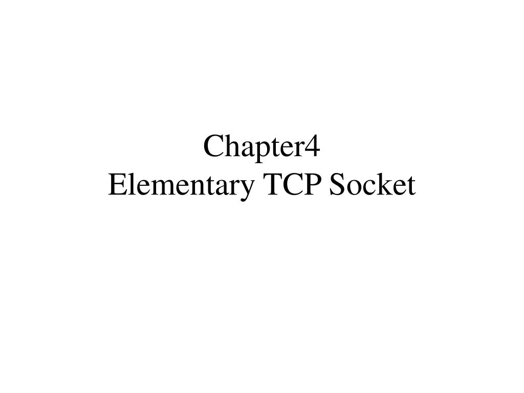 PPT - Chapter4 Elementary TCP Socket PowerPoint Presentation, free ...