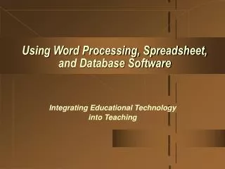 Using Word Processing, Spreadsheet, and Database Software