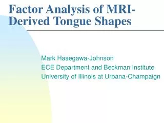 Factor Analysis of MRI-Derived Tongue Shapes