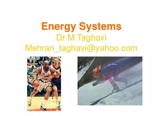 Energy Systems Dr M Taghavi Mehran_taghavi@yahoo.com