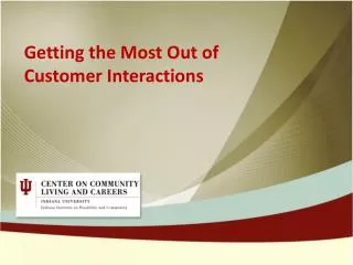 Getting the Most Out of Customer Interactions