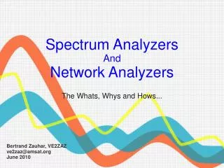 Spectrum Analyzers And Network Analyzers The Whats, Whys and Hows...