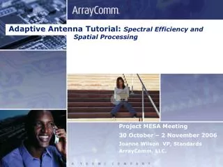 Adaptive Antenna Tutorial: Spectral Efficiency and Spatial Processing