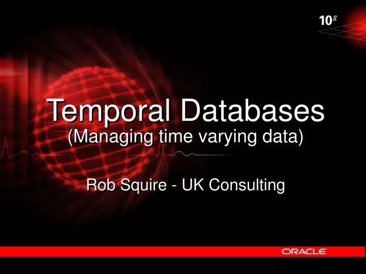 temporal databases managing time varying data rob squire uk consulting