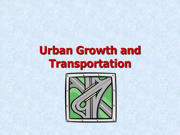 urban growth and transportation
