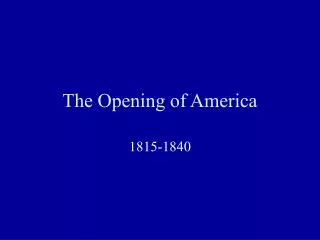 The Opening of America