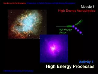 Module 8: High Energy Astrophysics