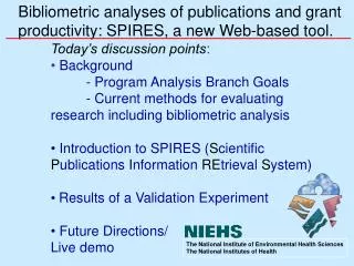 Bibliometric analyses of publications and grant productivity: SPIRES, a new Web-based tool.