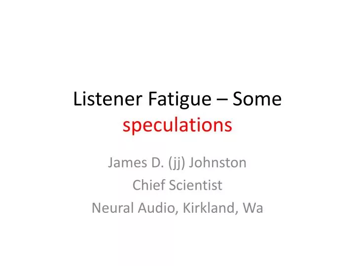 listener fatigue some speculations
