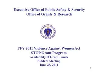 Executive Office of Public Safety &amp; Security Office of Grants &amp; Research
