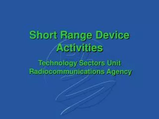 Short Range Device Activities