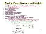 Nuclear Force, Structure and Models - slide 1
