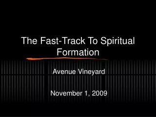 The Fast-Track To Spiritual Formation
