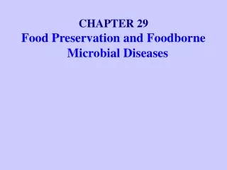 CHAPTER 29 Food Preservation and Foodborne Microbial Diseases