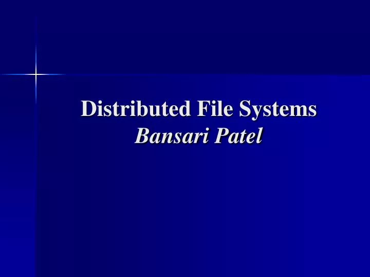 distributed file systems bansari patel