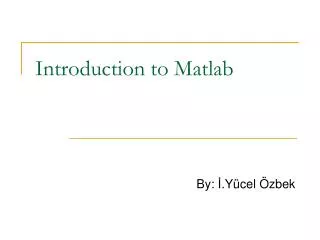 Introduction to Matlab