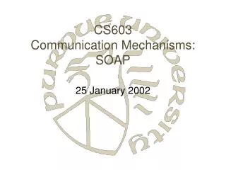 CS603 Communication Mechanisms: SOAP