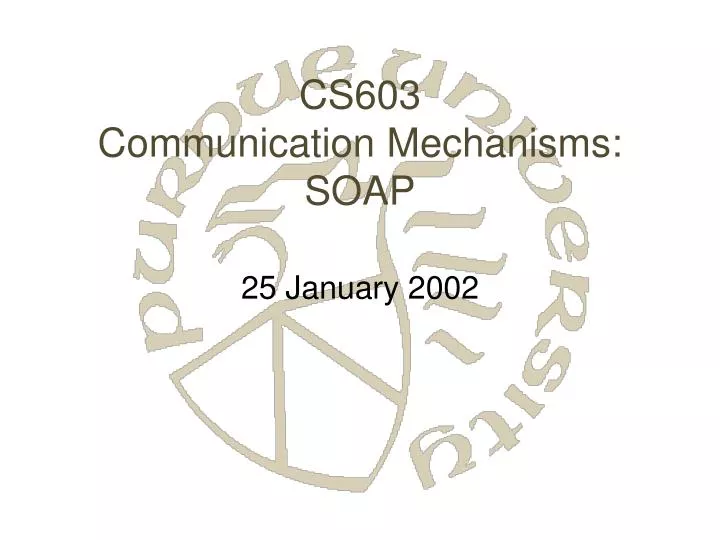 cs603 communication mechanisms soap