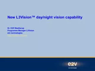 New L3Vision™ day/night vision capability