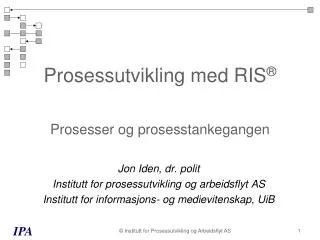 Prosessutvikling med RIS ® Prosesser og prosesstankegangen