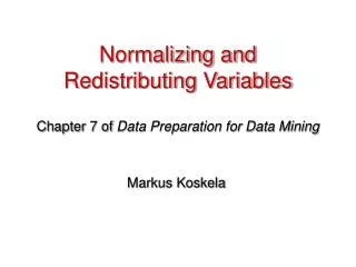 Normalizing and Redistributing Variables