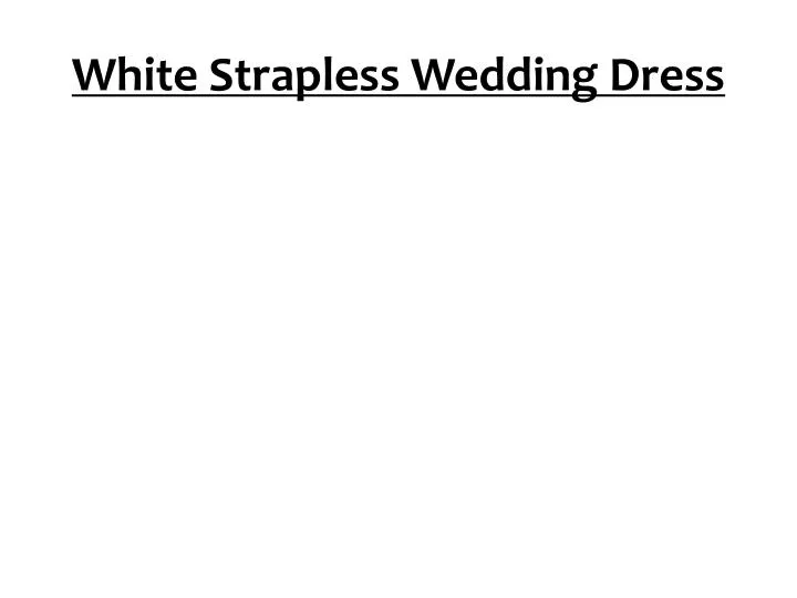 white strapless wedding dress
