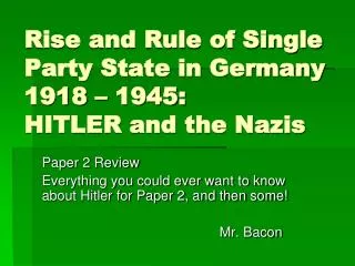 Rise and Rule of Single Party State in Germany 1918 – 1945: HITLER and the Nazis