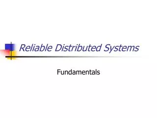 Reliable Distributed Systems