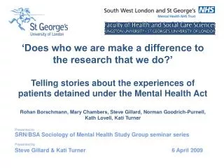 Presented to SRN/BSA Sociology of Mental Health Study Group seminar series Presented by Steve Gillard &amp; Kati Turner